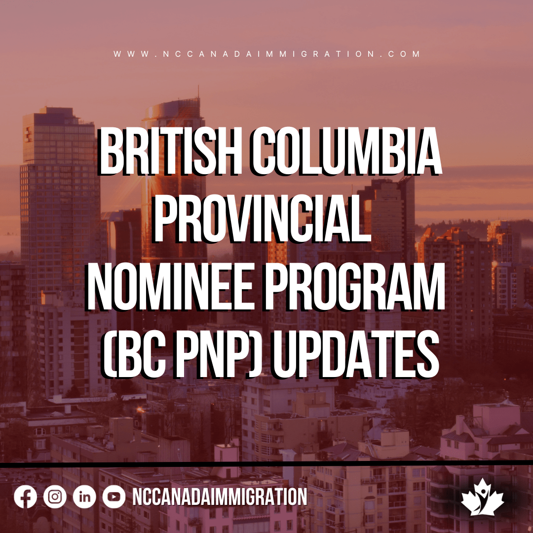 British Columbia Provincial Nominee Program (BC PNP) Updates Navigating ...