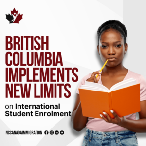 Image of a young woman holding a book and pencil, with text "British Columbia Implements New International Student Limits" and Nccanadaimmigration's website and social media icons.