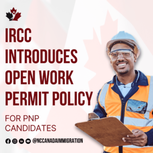 Man in safety gear smiles, holding a clipboard. Text reads: "Discover the new IRCC Open Work Permit Policy for PNP candidates." Canadian flag background enhances the message. Social media icons and logo sit neatly at the bottom.